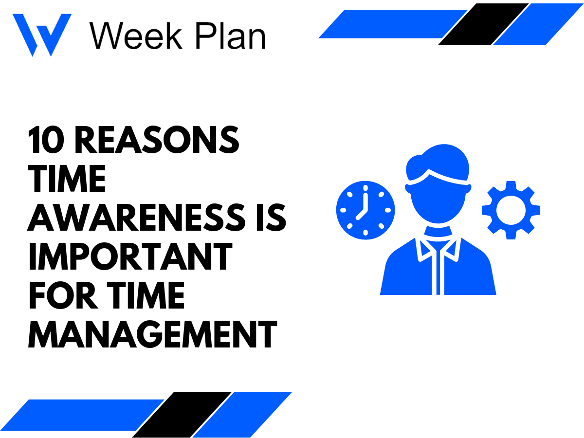 10 Reasons Time Awareness is Important for Time Management