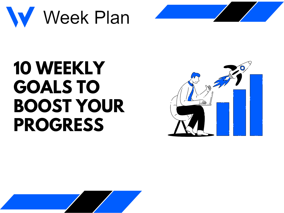 10 Weekly Goals to Boost Your Progress