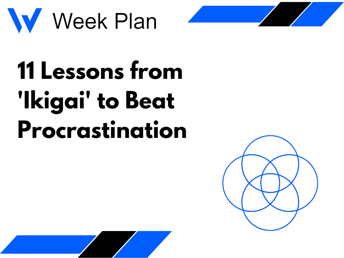 11 Lessons from 'Ikigai' to Beat Procrastination
