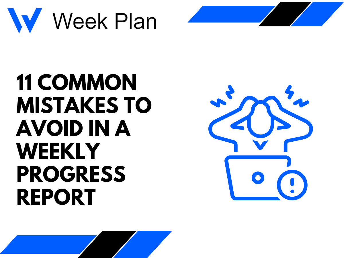11 Common Mistakes to Avoid in A Weekly Progress Report