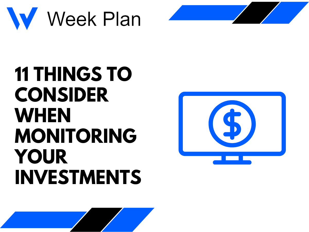 11 Things to Consider When Monitoring Your Investments