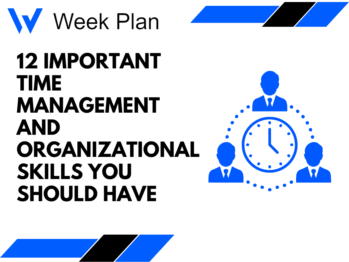 12 Important Time Management and Organizational Skills You Should Have