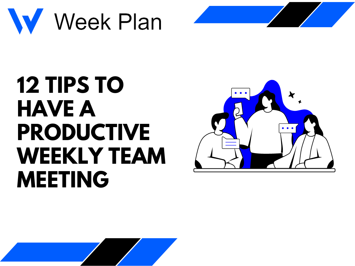 12 Tips to Have a Productive Weekly Team Meeting