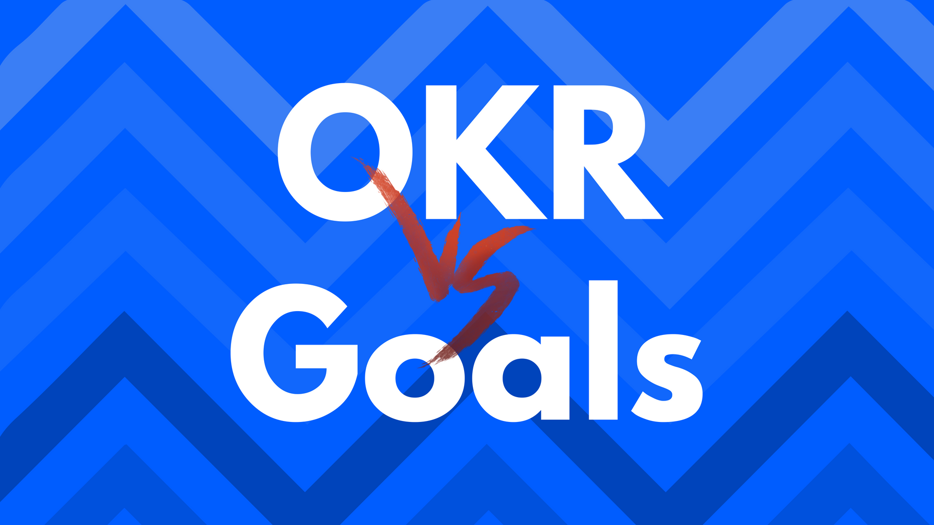 OKRs vs Goals - Key Differences & Convert Goals into OKRs