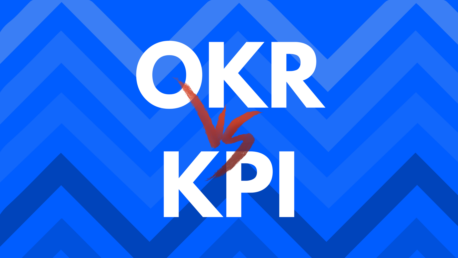 OKRs vs KPIs - Know Key Differences & Effective Use