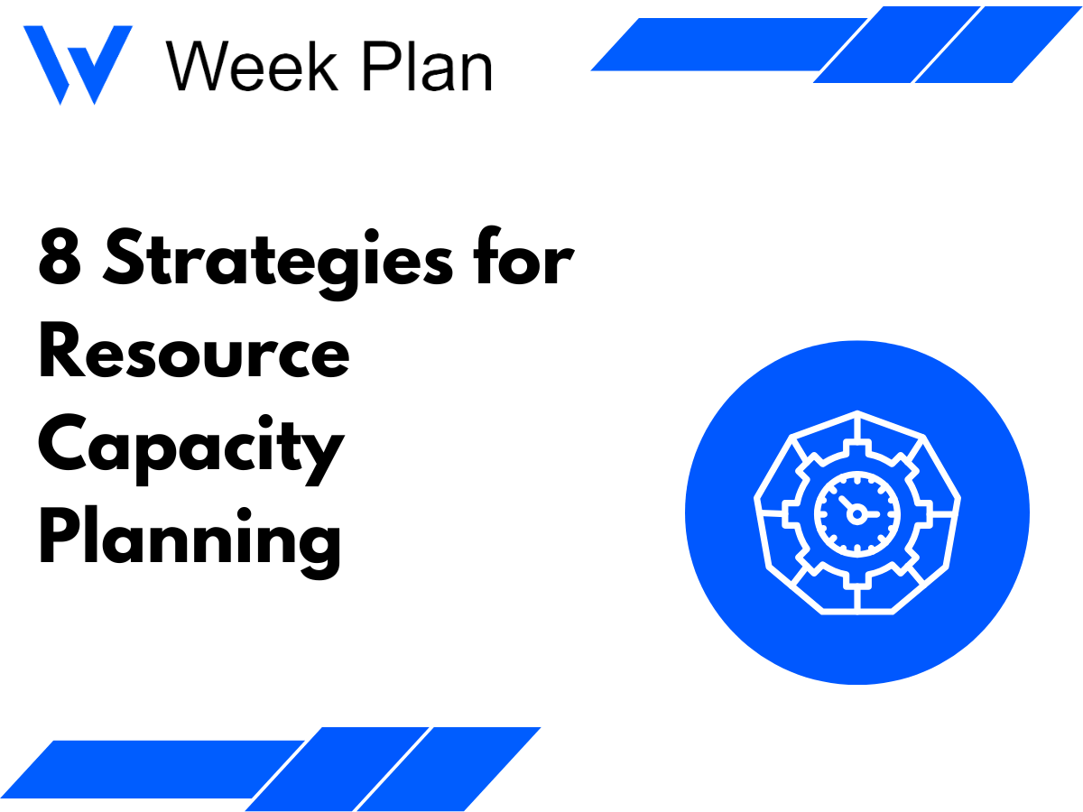 8 Strategies for Resource Capacity Planning