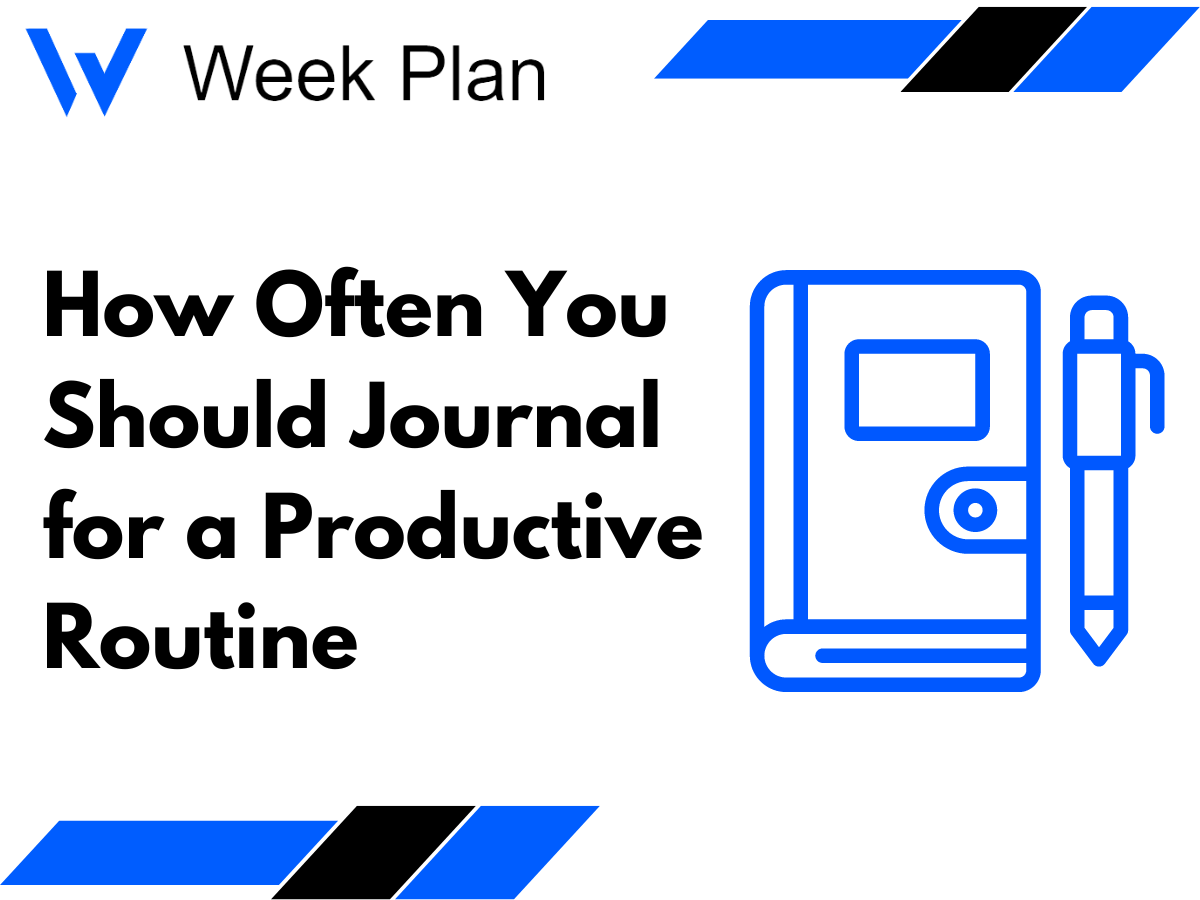 How Often You Should Journal for a Productive Routine? | Week Plan ...