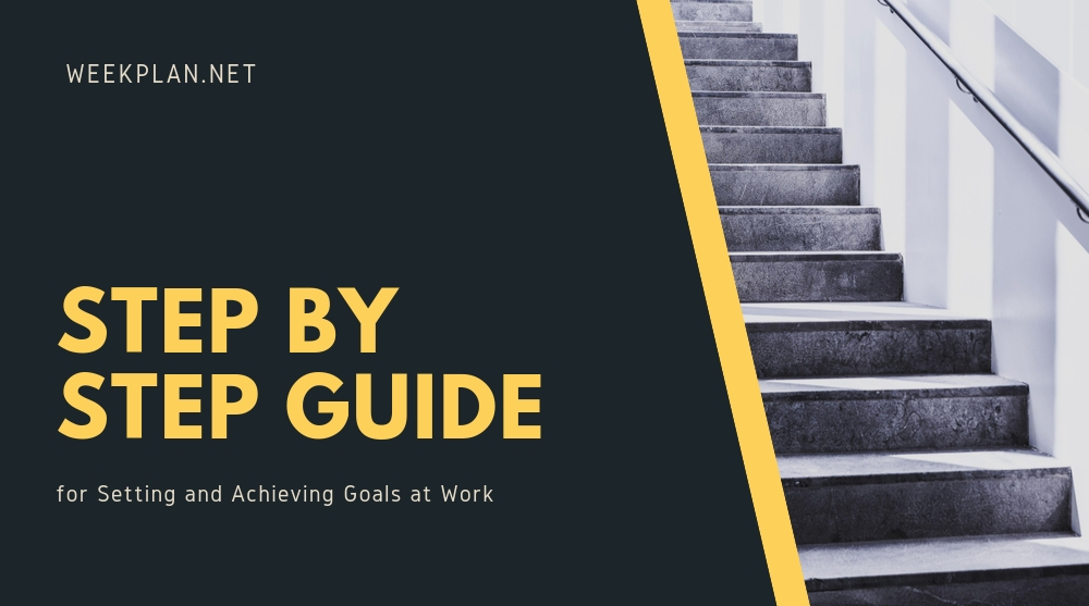 Step by Step Guide to Setting and Achieving Goals at Work