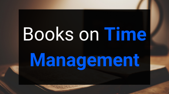 10 Best Books on Time Management to Read