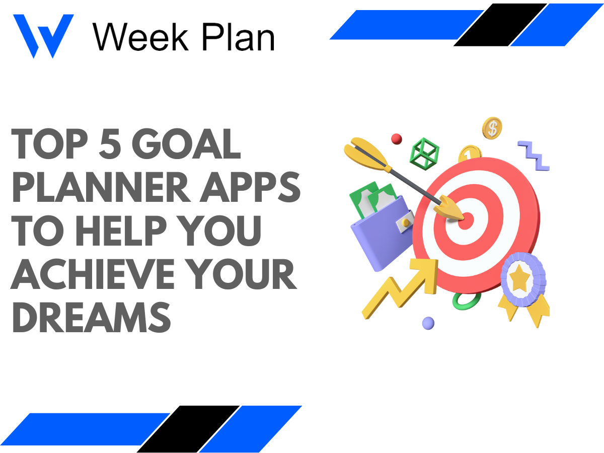 Top 5 Best Goal Planner Apps | Week Plan