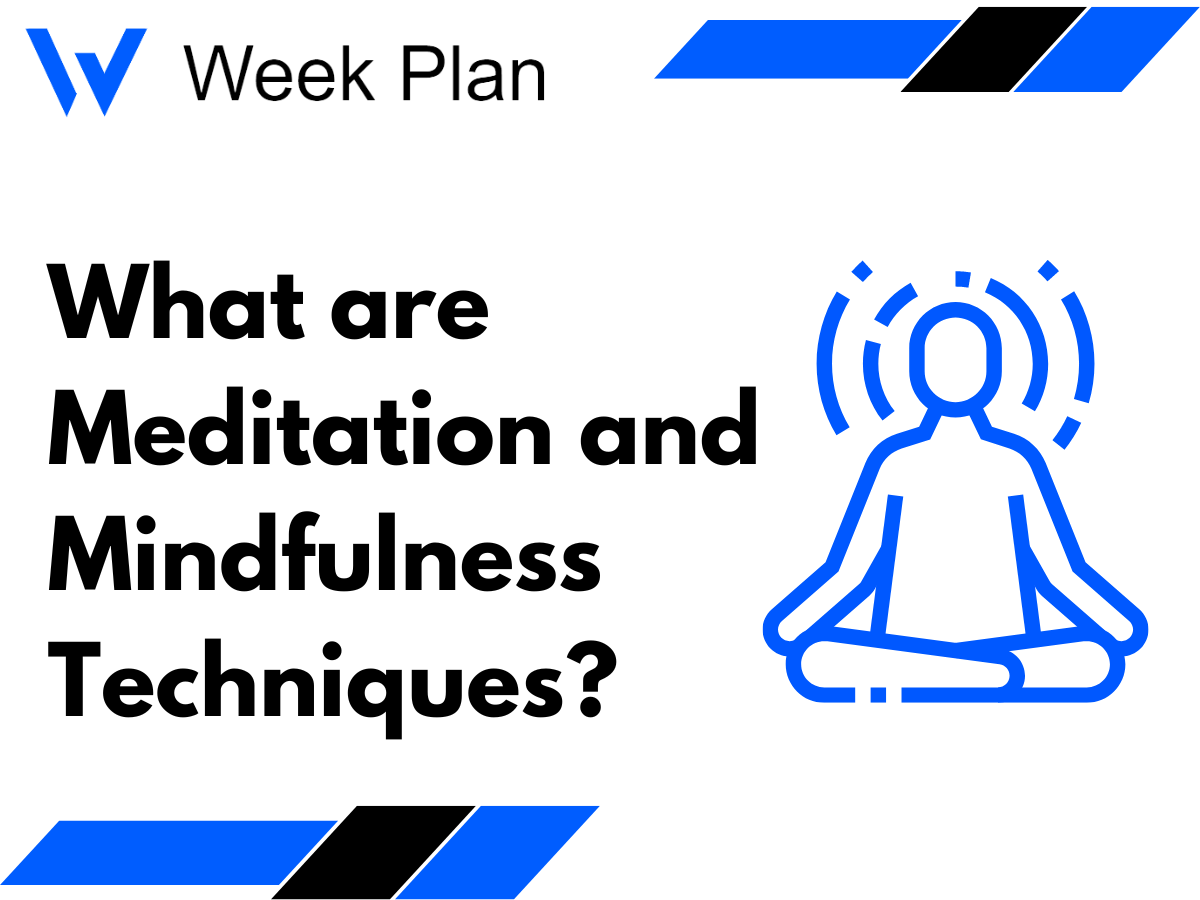 What are Meditation and Mindfulness Techniques?