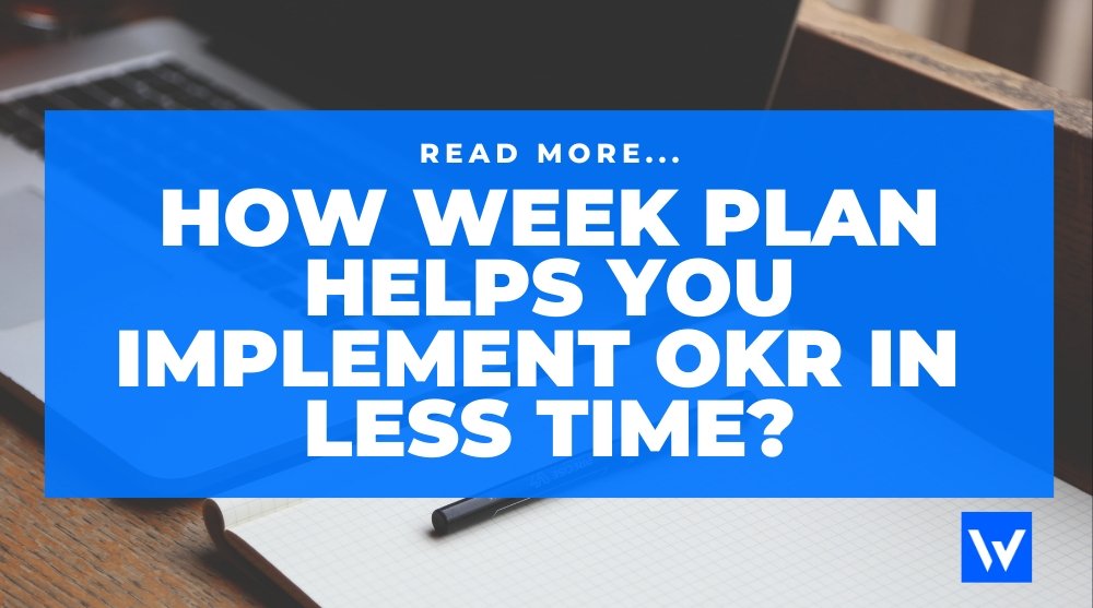How WeekPlan helps you implement OKR in less time?