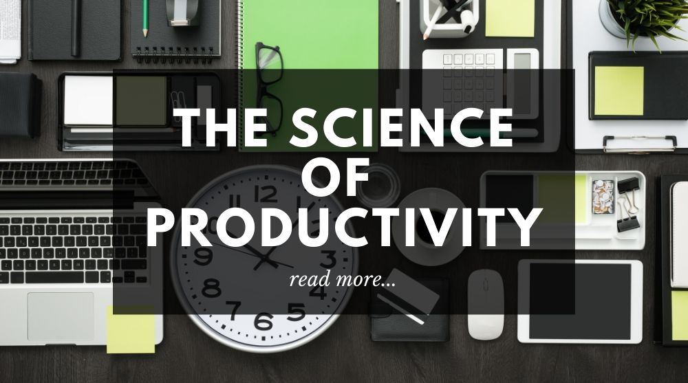 The Science Of Productivity- Strategies For Productive People