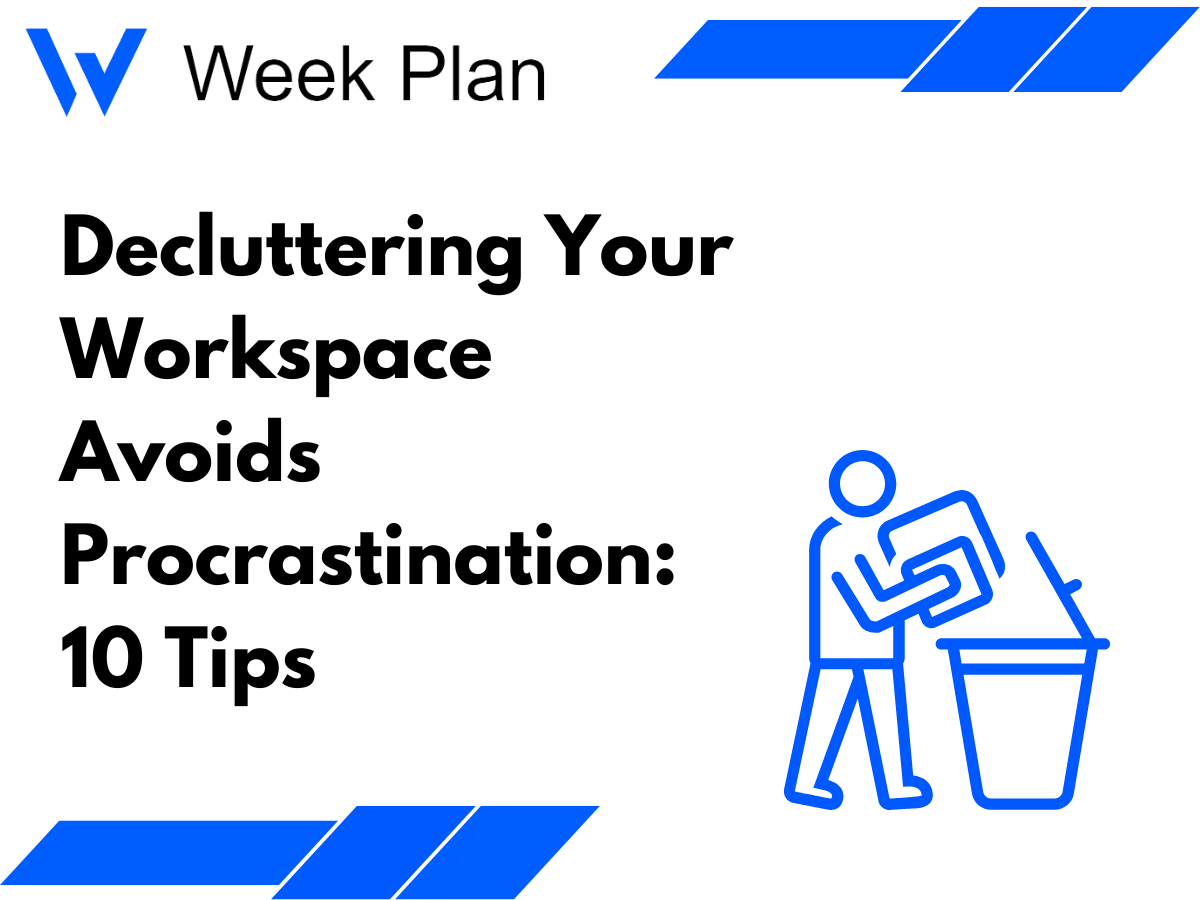 Decluttering Your Workspace Avoids Procrastination: 10 Tips