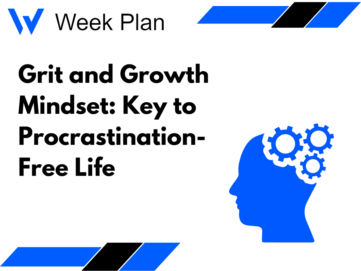 Grit and Growth Mindset: Key to Procrastination-Free Life