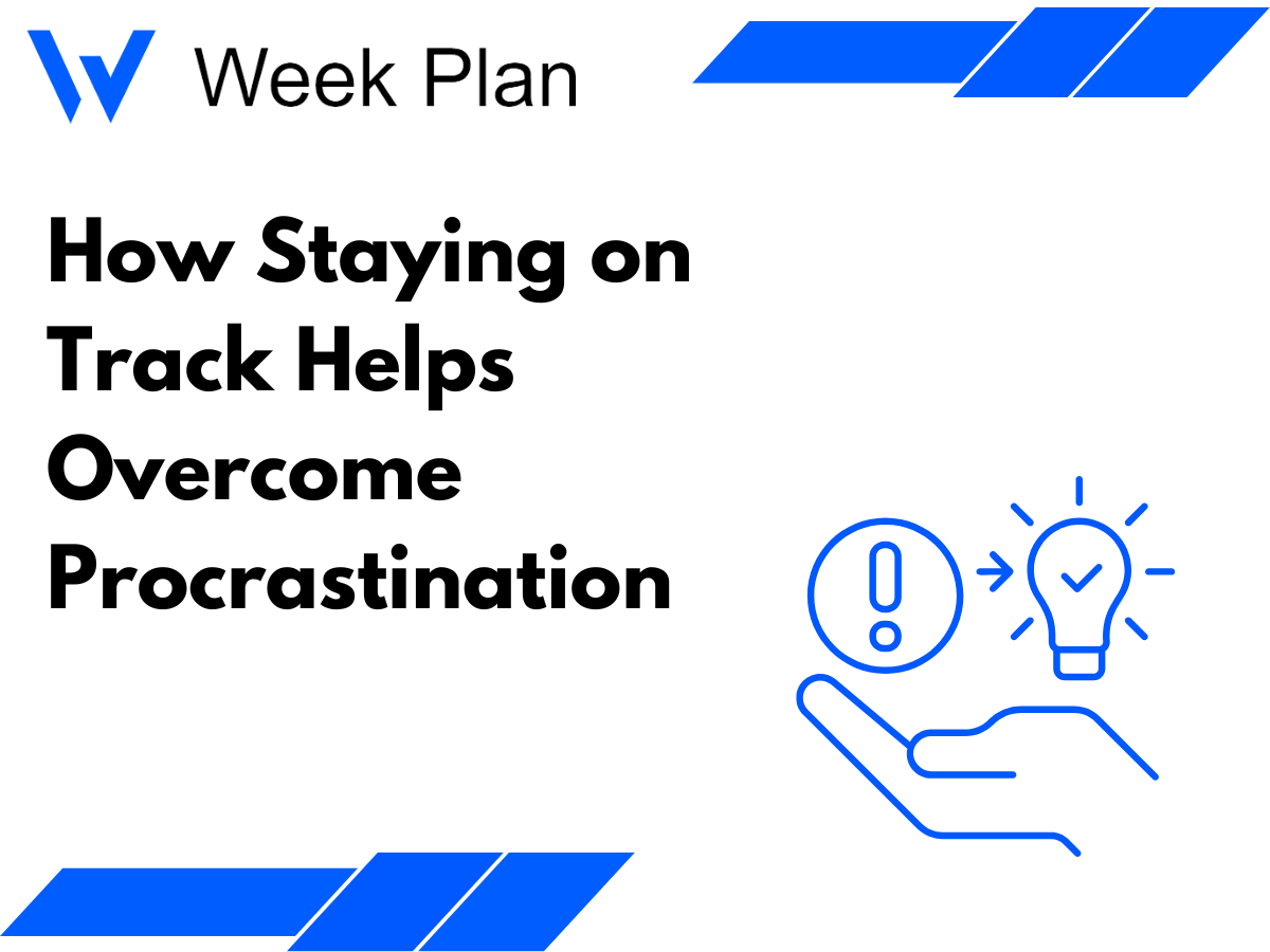 How Staying on Track Helps Overcome Procrastination