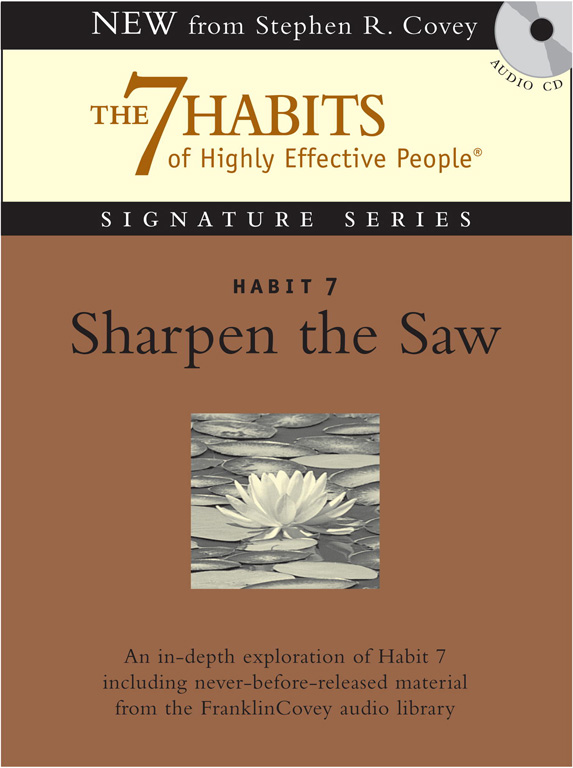 Habit 7 of Highly Effective People: Sharpen the Saw 