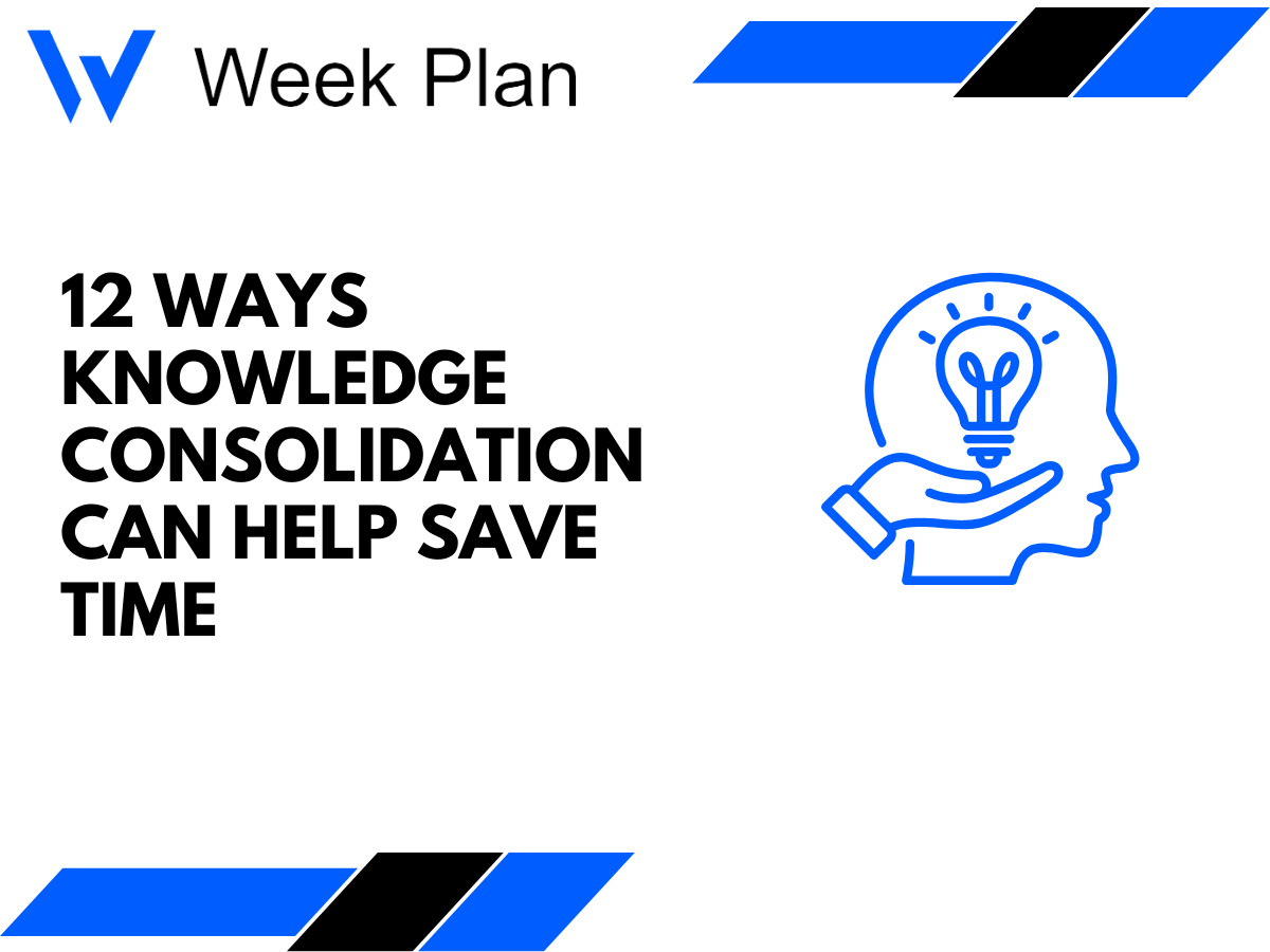 12 Ways Knowledge Consolidation Can Help Save Time