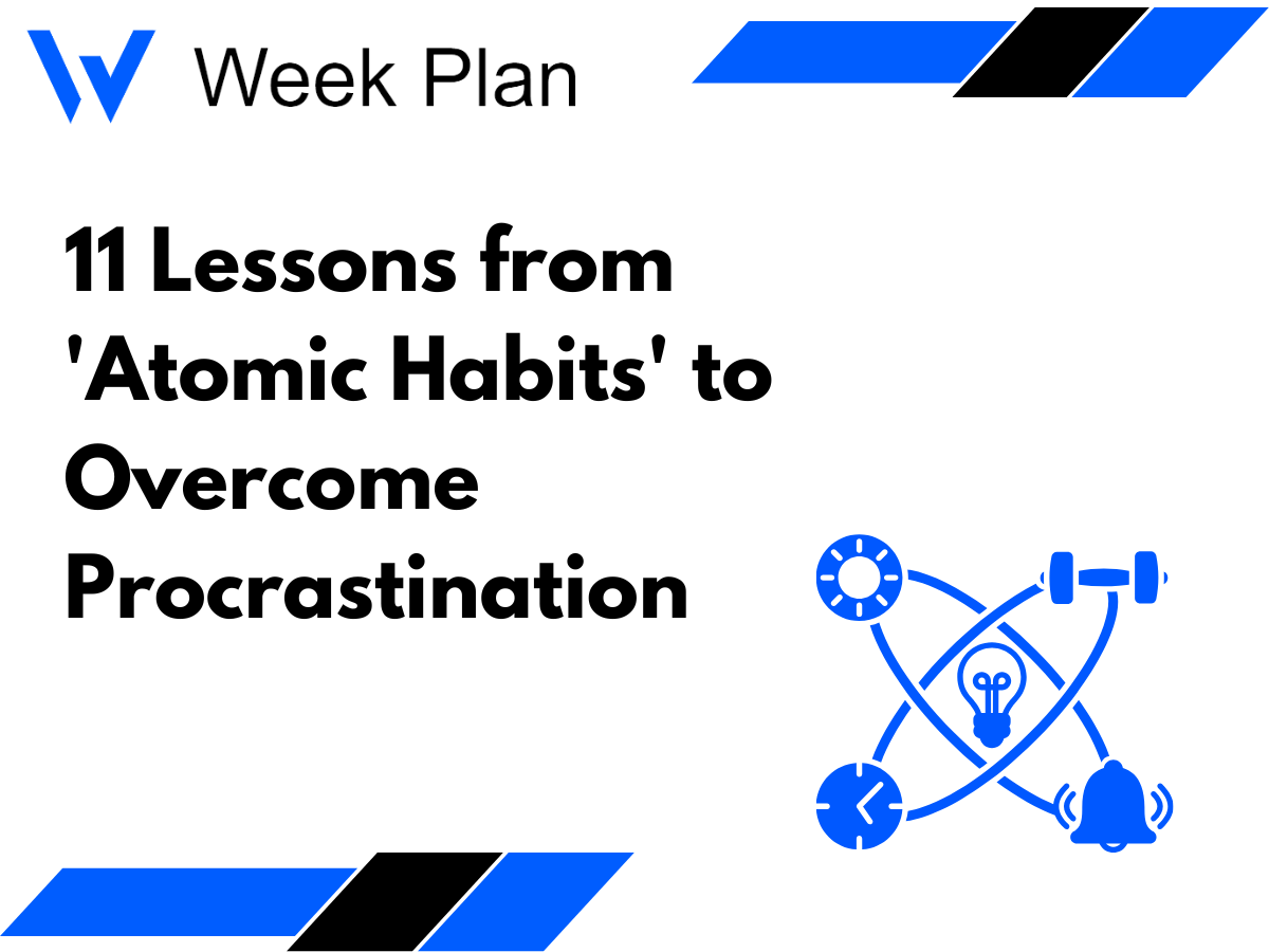 11 Lessons from 'Atomic Habits' to Overcome Procrastination