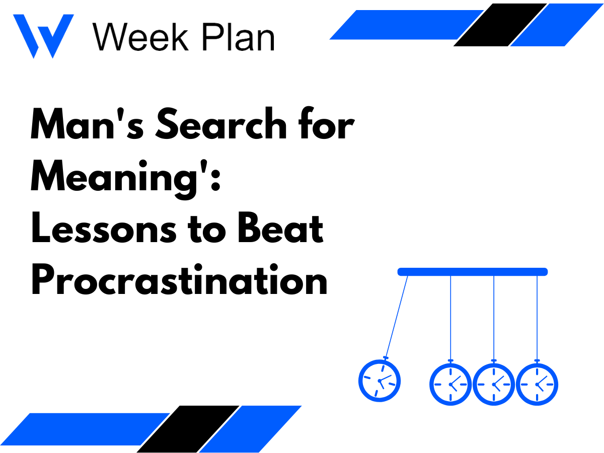 Man's Search for Meaning: Lessons to Beat Procrastination