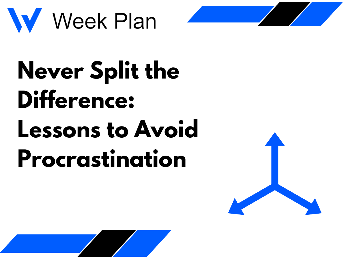 Never Split the Difference: Lessons to Avoid Procrastination