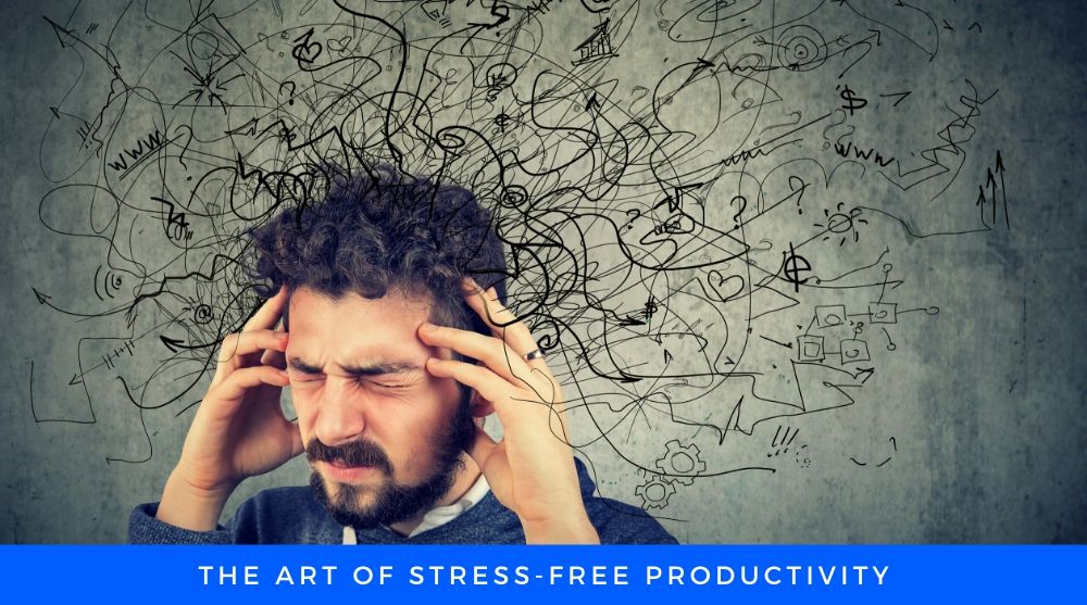 STRESS-FREE PRODUCTIVITY