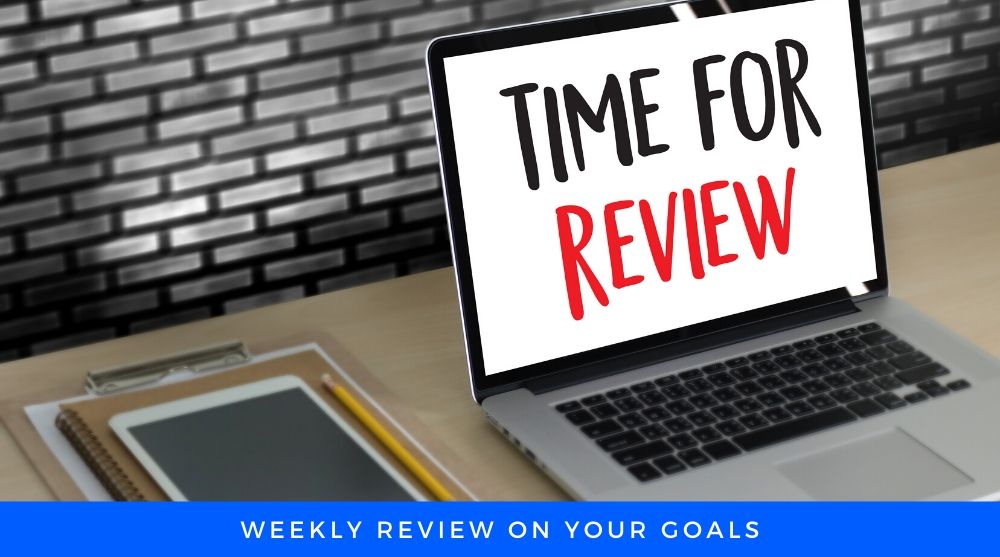 Time For Weekly Review 
