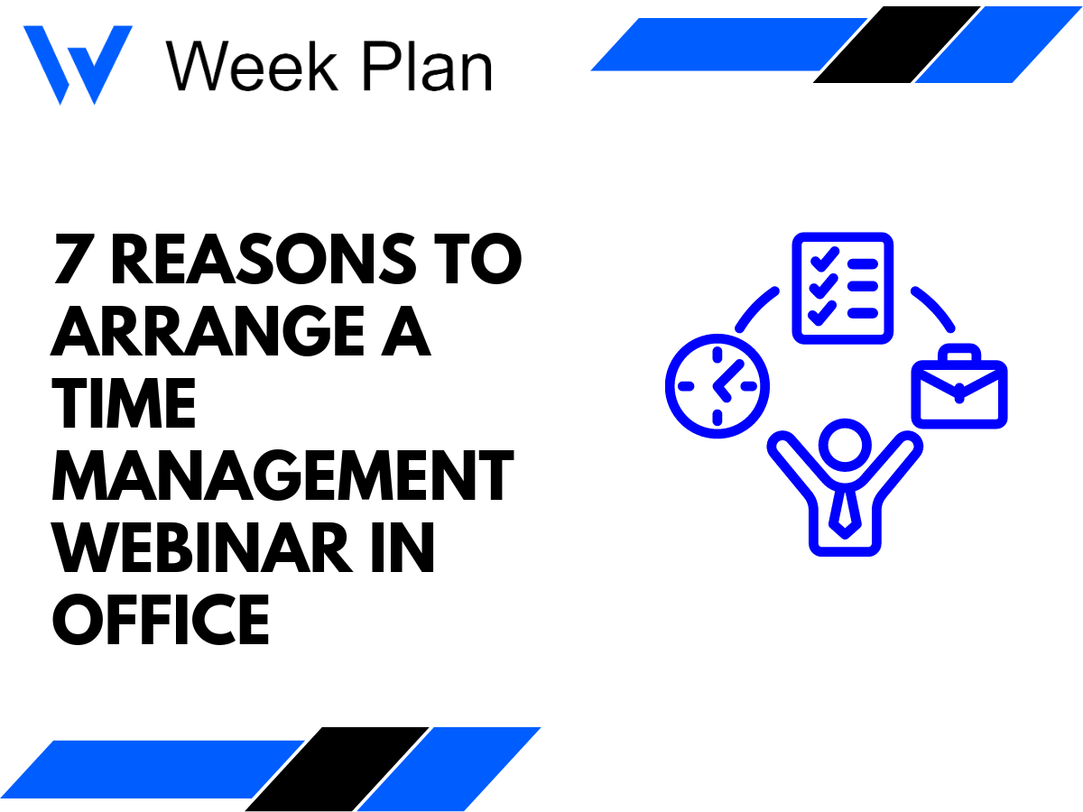 7 Reasons to Arrange a Time Management Webinar in Office