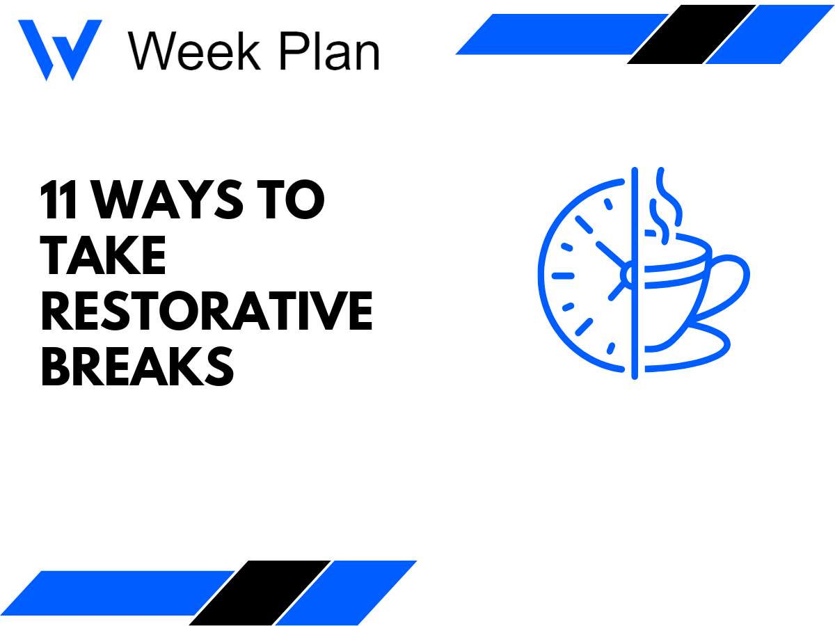 11 Ways to Take Restorative Breaks