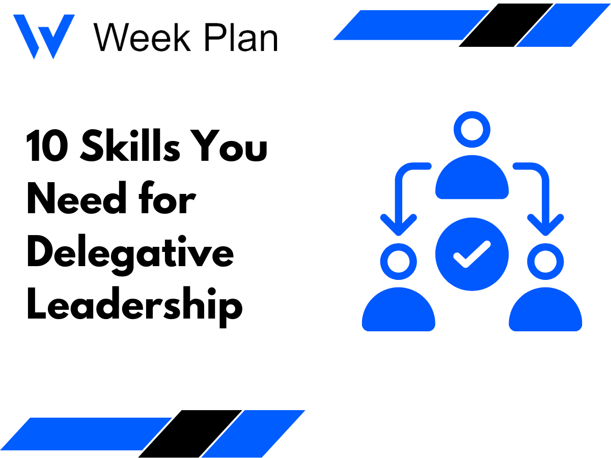 10 Skills You Need for Delegative Leadership
