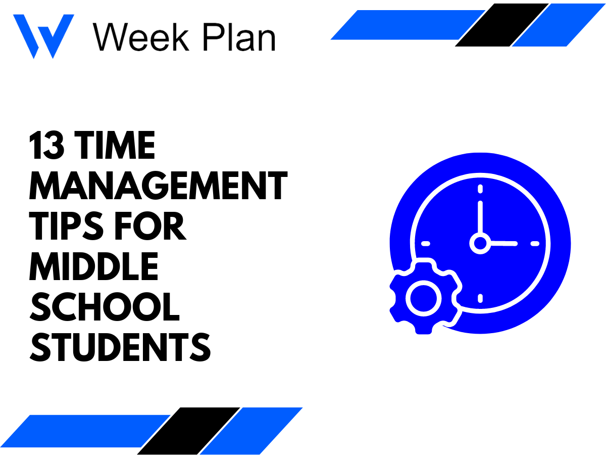 13 Time Management Tips for Middle School Students