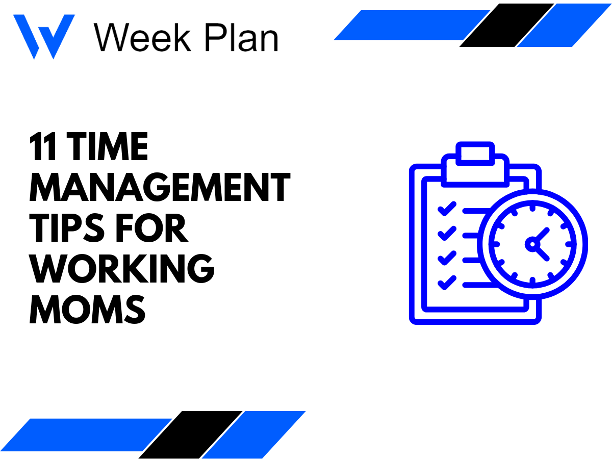 11 Time Management Tips for Working Moms