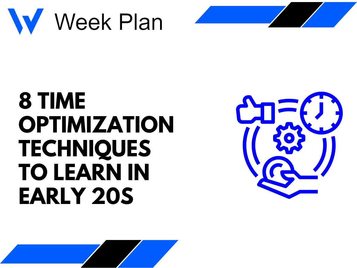 8 Time Optimization Techniques to Learn in Early 20s