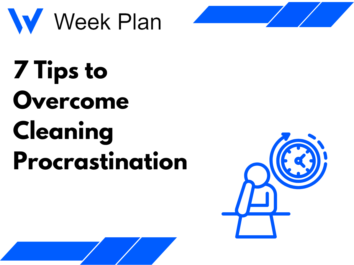 7 Tips to Overcome Cleaning Procrastination