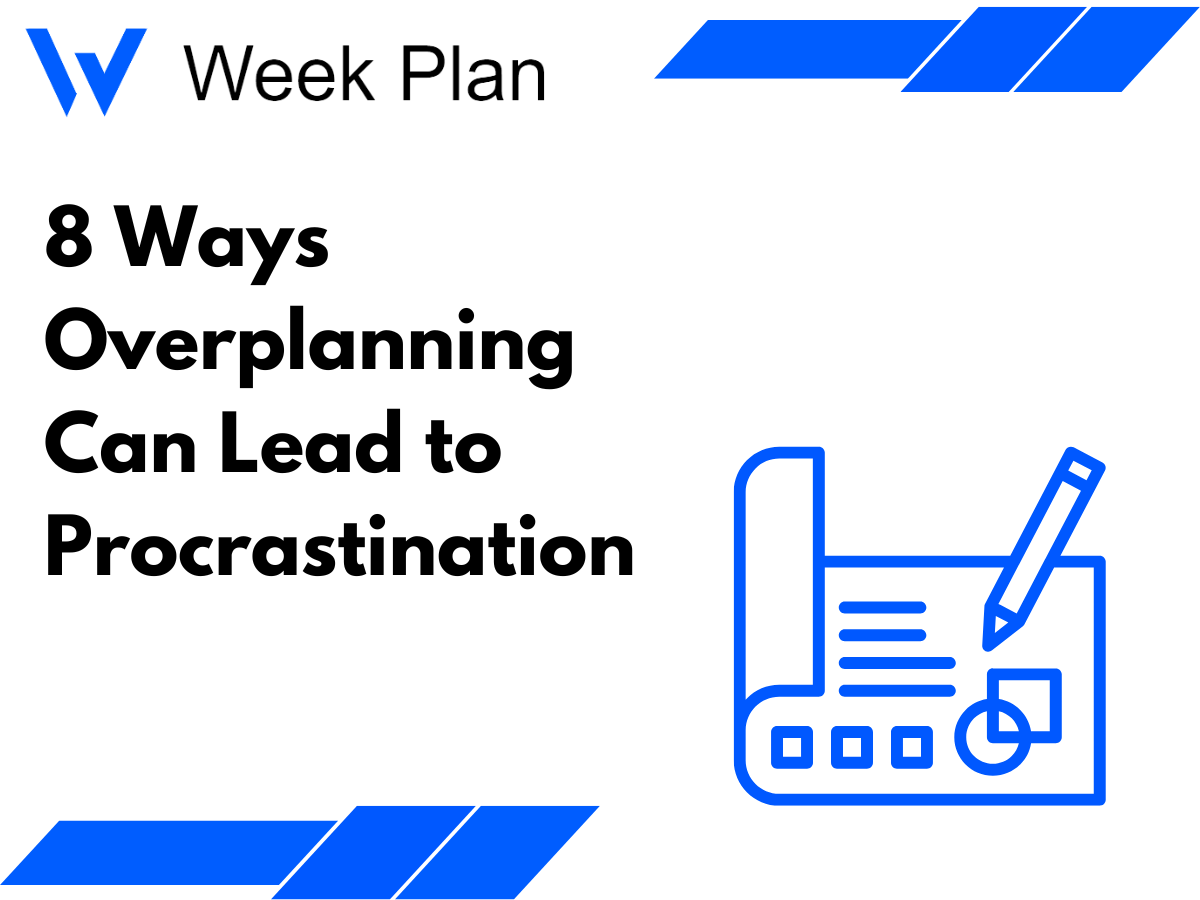 8 Ways Overplanning Can Lead to Procrastination