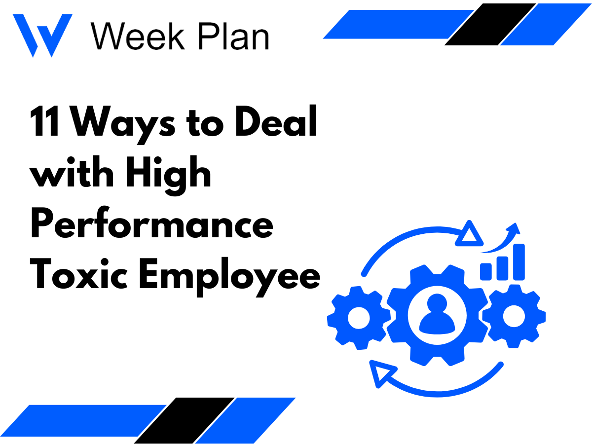 11 Ways to Deal with High Performance Toxic Employee